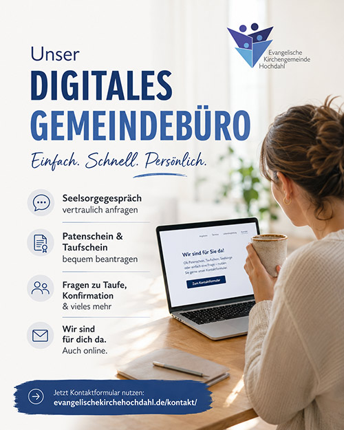 Eine helle, ruhige Grafik im Hochformat zeigt eine Person an einem Holztisch mit einer Kaffeetasse vor einem Laptop. Auf dem Bildschirm ist ein Kontaktformular der Evangelischen Kirchengemeinde Hochdahl zu sehen. Links stehen gut lesbar die Worte „Unser digitales Gemeindebüro“ sowie Hinweise auf Angebote wie Seelsorgegespräche, Patenscheine, Taufbescheinigungen sowie Fragen zu Taufe und Konfirmation. Oben rechts ist dezent das farbige Logo der Evangelischen Kirchengemeinde Hochdahl eingebunden. Am unteren Bildrand lädt ein Hinweis dazu ein, das Kontaktformular auf der Internetseite der Gemeinde zu nutzen. Die Gestaltung wirkt freundlich, modern und vertrauensvoll.