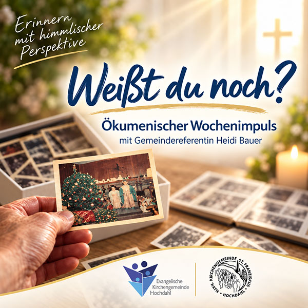Weißt du noch? | Ökumenischer Wochenimpuls mit Heidi Bauer